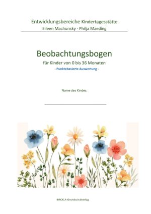 Beobachtungsbogen für Krippenkinder von 0 bis 36 Monaten - PUNKTEBASIERTE AUSWERTUNG